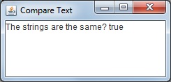 Java to compare two text strings, example 2 Java to compare two text strings, example 2