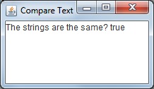 Java to compare two text strings ignoring case Java to compare two text strings ignoring case